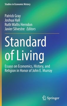 portada Standard of Living: Essays on Economics, History, and Religion in Honor of John E. Murray (in English)