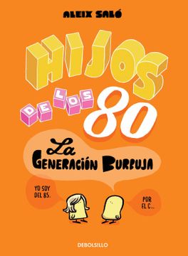 portada Hijos de los 80: La Generación Burbuja