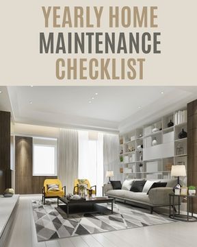 portada Yearly Home Maintenance Check List: : Yearly Home Maintenance For Homeowners Investors HVAC Yard Inventory Rental Properties Home Repair Schedule (en Inglés)