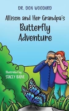 portada Allison and her Grandpa's Butterfly Adventure (en Inglés)