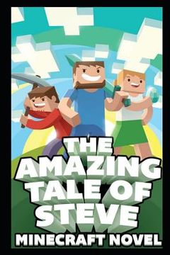 portada The Amazing Tale of Steve: Ultimate Unofficial Novel (en Inglés)