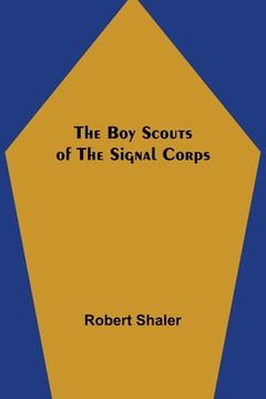 portada The Boy Scouts of the Signal Corps (en Inglés)