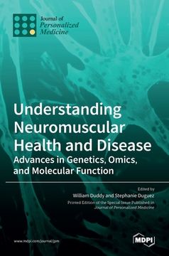 portada Understanding Neuromuscular Health and Disease: Advances in Genetics, Omics, and Molecular Function (en Inglés)