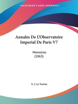 portada Annales De L'Observatoire Imperial De Paris V7: Memoires (1863) (en Francés)