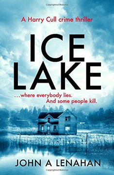 portada Ice Lake: A gripping crime debut that keeps you guessing until the final page (Psychologist Harry Cull Thriller, Book 1) (en Inglés)