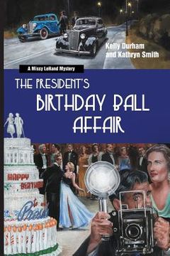 portada The President's Birthday Ball Affair: A Missy Lehand Mystery (en Inglés)