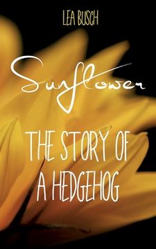 portada Sunflower: The Story Of A Hedgehog (en Alemán)