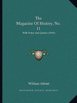 portada the magazine of history, no. 11: with notes and queries (1910) (en Inglés)