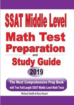 portada SSAT Middle Level Math Test Preparation and Study Guide: The Most Comprehensive Prep Book with Two Full-Length SSAT Middle Level Math Tests (en Inglés)