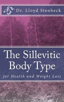 portada The Sillevitic Body Type: for Health and Weight Loss (en Inglés)