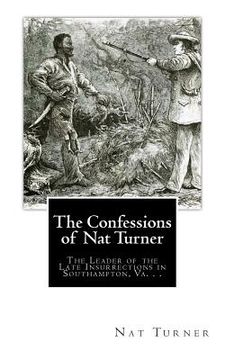 portada The Confessions of Nat Turner: The Leader of the Late Insurrections in Southampton, Va. . . (en Inglés)