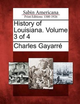 portada history of louisiana. volume 3 of 4 (in English)