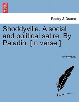 portada shoddyville. a social and political satire. by paladin. [in verse.]