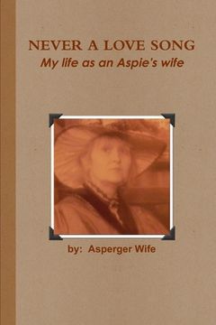 portada Never A Love Song: My life as an Aspie's wife