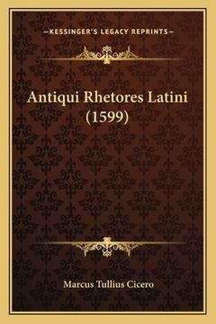 portada Antiqui Rhetores Latini (1599) (en Latin)