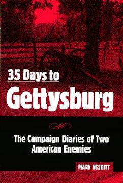 portada 35 days to gettysburg: the campaign diaries of two american enemies (en Inglés)