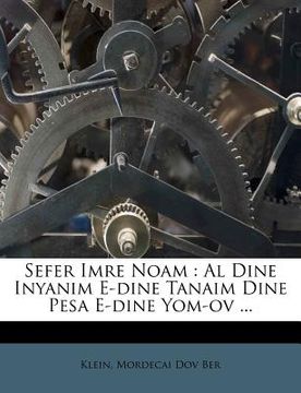 portada Sefer Imre Noam: Al Dine Inyanim E-Dine Tanaim Dine Pesa E-Dine Yom-Ov ... (en Hebreo)