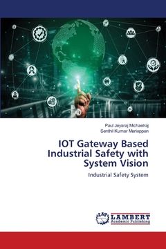 portada IOT Gateway Based Industrial Safety with System Vision (in English)