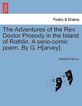 portada the adventures of the rev. doctor prosody in the island of rathlin. a serio-comic poem. by g. h[arvey].
