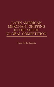 portada Latin American Merchant Shipping in the age of Global Competition (en Inglés)