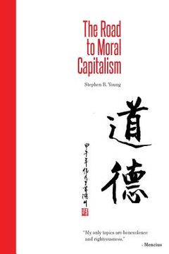 portada The Road to Moral Capitalism (en Inglés)