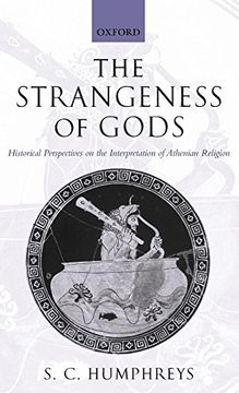 portada The Strangeness of Gods: Historical Perspectives on the Interpretation of Athenian Religion 