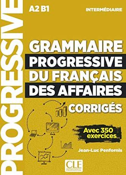 portada Grammaire Progressive du Français des Affaires - Niveau Intermediaire a2 b1 Corriges (in French)