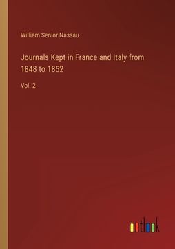 portada Journals Kept in France and Italy from 1848 to 1852: Vol. 2 (in English)