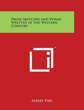 portada Prose Sketches and Poems Written in the Western Country (en Inglés)