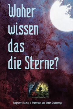 portada Woher wissen das die Sterne?: Zeichen der Zeit erkennen, verstehen und nutzen (German Edition)