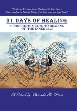 portada 31 Days of Healing: A Prophetic Guide to Healing of the Inner Man (en Inglés)