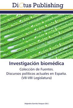 portada Investigación biomédica: Colección de Fuentes.  Discursos políticos actuales en España.  (VII-VIII Legislatura)