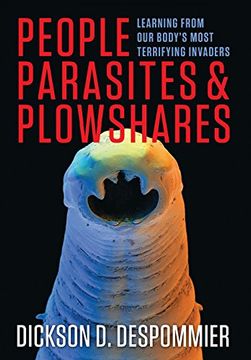 portada People, Parasites, and Plowshares: Learning From our Body's Most Terrifying Invaders (in English)