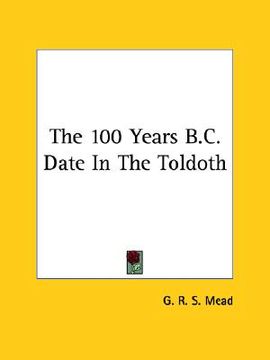 portada the 100 years b.c. date in the toldoth (in English)