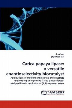 portada carica papaya lipase: a versatile enantioselectivity biocatalyst (en Inglés)