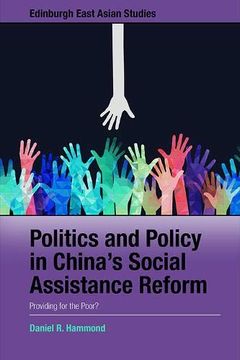 portada Politics and Policy in China'S Social Assistance Reform: Providing for the Poor? (Edinburgh East Asian Studies)