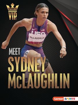 portada Meet Sydney Mclaughlin (Sports Vips (Lerner ™ Sports)) (in English)