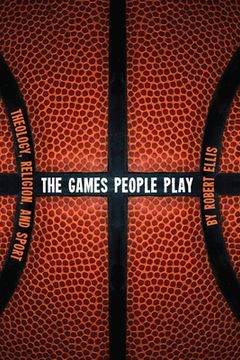 portada The Games People Play: Theology, Religion, and Sport