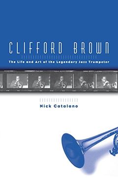 portada Clifford Brown: The Life and art of the Legendary Jazz Trumpeter 