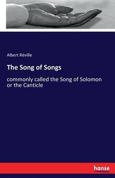 portada The Song of Songs: commonly called the Song of Solomon or the Canticle