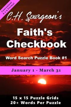 portada C.H. Spurgeon's Faith's Checkbook Word Search Puzzle Book #1: January 1 - March 31 (convenient 6x9 format) (en Inglés)