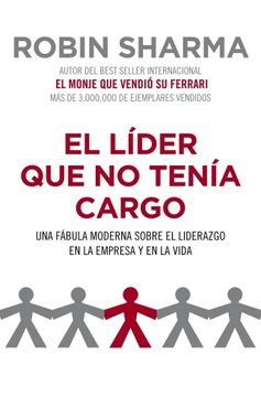 portada El Lider que no Tenia Cargo: Una Fabula Moderna Sobre el Liderazg o en la Empresa y en la Vida (in Spanish)