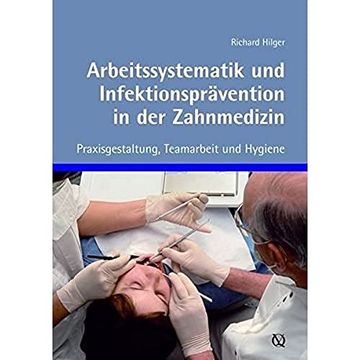 portada Arbeitssystematik und Infektionsprävention in der Zahnmedizin: Praxisgestaltung, Teamarbeit und Hygi (en Alemán)
