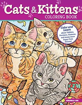 portada Cats and Kittens Coloring Book: Color and Learn About Tabbies, Persians, Siamese and Many More Super Cute Felines! (Coloring Books) 