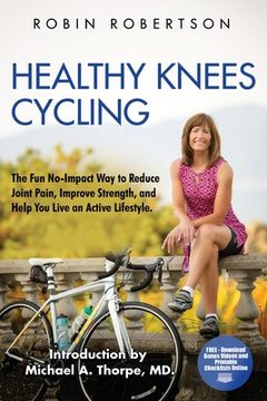 portada Healthy Knees Cycling: The Fun No-Impact Way to Reduce Joint Pain, Improve Strength, and Help You Live an Active Lifestyle