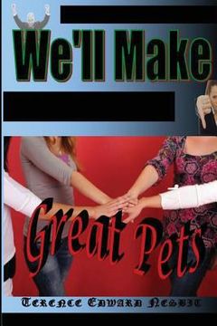 portada We'll Make Great Pets (en Inglés)