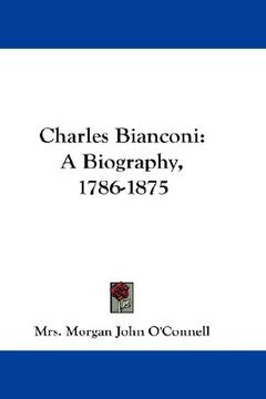 portada charles bianconi: a biography, 1786-1875 (en Inglés)