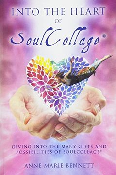 portada Into the Heart of Soulcollage: Diving Into the Many Gifts and Possibilities of Soulcollage (Personal Growth Through Intuitive Art) (en Inglés)