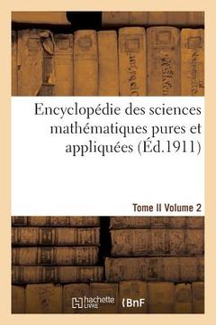 portada Encyclopédie Des Sciences Mathématiques Pures Et Appliquées. Tome II. Deuxième Volume (en Francés)