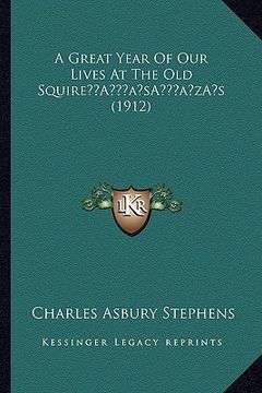 portada a great year of our lives at the old squirea acentsacentsa a-acentsa acentss (1912)
